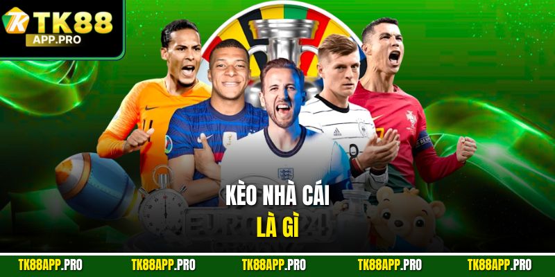 Kèo nhà cái là gì