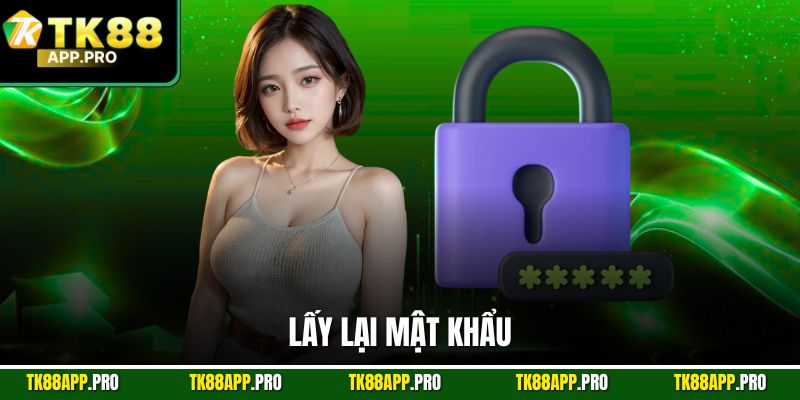 lấy lại mật khẩu